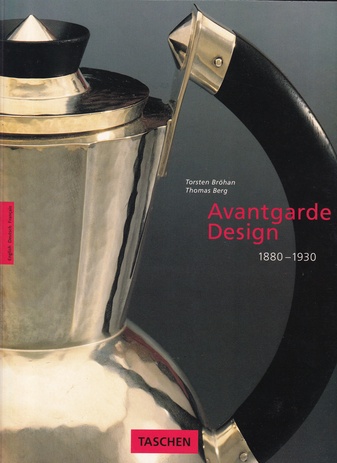 Torsten Bröhan/ Thomas Berg: Avantgarde Design 1880 - 1930