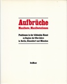 Aufbrüche, Manifeste, Manifestationen. Positionen in der bildenden Kunst zu Beginn der 60er Jahre in Berlin, Düsseldorf und München./ Upheavals. Manifestos, manifestastions. Conceptions in the Art at the Beginning of the Sixties Berlin, Düsseldorf, Munich. Herausgegeben von/ Edited by Klaus Schrenk.