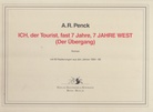 A. R. Penck. Ich, der Tourist, fast 7 Jahre, 7 Jahre West (Der Übergang). Roman mit 60 Radierungen aus den Jahren 1984-89.