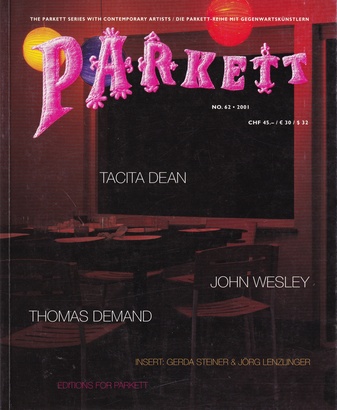 PARKETT NO. 62/ 2001. TACITA DEAN/ JOHN WESLEY/ THOMAS DEMAND. INSERT: GERDA STEINER & JÖRG LENZLINGER