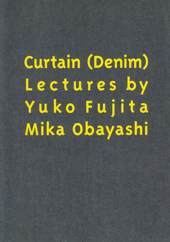 Curtain (Denim) / Lectures by Yuko Fujita, Mika Obayashi