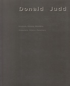 Donald Judd. Sculpture, Prints, Furniture / Escultura, Gravura, Mobiliario