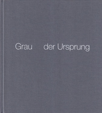 Raimund Girke. Grau - der Ursprung