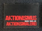 AKTIONISMUS - AKTIONSMALEREI. Wien 1960 - 65