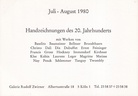 Handzeichnungen des 20. Jahrhunderts mit Werken von Baselitz/ Baumeister/ Bellmer/ Broodthaers/ Christo/ Dali/ Dix/ Dubuffet/.. Galerie Rudolf Zwirner, Juli - August 1980.[invitation card/ Einladungskarte]