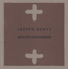 Joseph Beuys. Multiplikationen. Druckgraphik und Serienobjekte aus der Sammlung van der Grinten