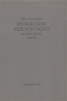 Max Neumann. Sehr kleine Zeichnungen. aus den Jahren 1983-88