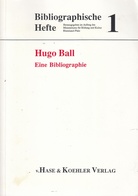 Ernst Teubner: Hugo Ball. Eine Bibliographie