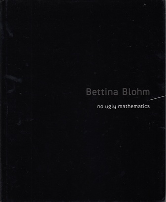 Bettina Blohm. no ugly mathematics