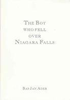 Bas Jan Ader. The Boy Who Fell Over Niagara Falls