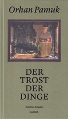 Orhan Pamuk: DER TROST DER DINGE [signiert/ signed]