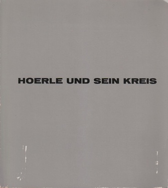 Hoerle und sein Kreis. Kunstverein zu Frechen, Dezember 1970 - Januar 1971