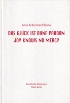 Anna & Bernhard Blume. DAS GLÜCK IST OHNE PARDON/ JOY KNOWS NO MERCY. Polaroids