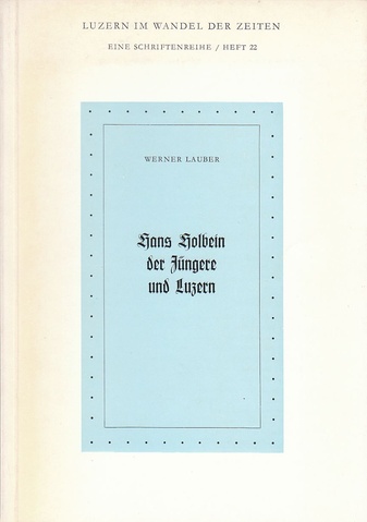 Hans Holbein der Jüngere und Luzern