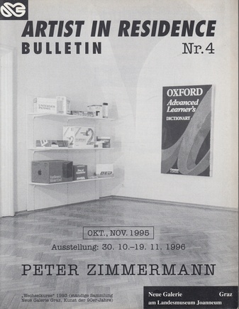 ARTIST IN RESIDENCE. BULLETIN Nr. 4. Peter Zimmermann. Ausstellung: 30.10. - 19.11.1996, Neue Galerie am Landesmuseum Joanneum Graz