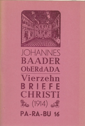 JOHANNES BAADER. OBERDADA. Vierzehn Briefe Christi (1914)