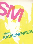 Robert Rauschenberg. Stedelijk Museum Amsterdam 23 februari-7 april. catalogues 433. Kölnischer Kunstverein, 19. April - 26. Mai 1968. Musee d'Art Moderne de la Ville de Paris, 7 juin - 14 juillet 1968