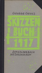 George Grosz. Skizzenbuch 1917