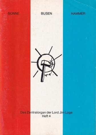 SONNE BUSEN HAMMER. Das Zentralorgan der Lord Jim Loge. Heft # 4 [Martin Kippenberger]