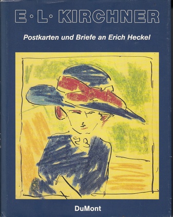 E. L. Kirchner. Postkarten und Briefe an Erich Heckel