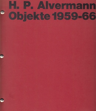 H. P. Alvermann. Objekte 1959 - 66