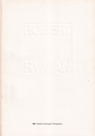 ROBERT RYMAN. 1er octobre/ 16 novembre, Musee national d'art moderne, Centre Georges Pompidou