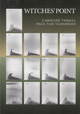 CAROLINE TISDALL/ PAUL VAN VLISSINGEN: WITCHES' POINT. TIME IN A LANDSCAPE