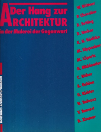 Der Hang zur Architektur in der Malerei der Gegenwart