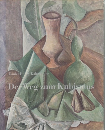 Daniel-Henry Kahnweiler. Der Weg zum Kubismus