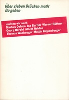 Martin Kippenberger. Über sieben Brücken mußt Du gehen - mußten wir auch...