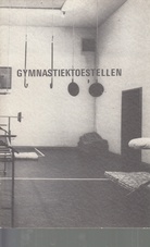 Axel en Helena van der Kraan. GYMNASTIEKTOESTELLEN. Stedelijk Museum Amsterdam, 14 januari t/m 13 februari 1972. katalogus nr. 519