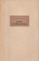 Erwin Brüllmann. Kultur im Bauernhaus