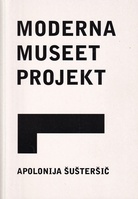 Apolonija Sustersic. MODERNA MUSEET PROJEKT. 4.2-14.3 1999