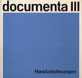 documenta iii [3]. Internationale Ausstellung, 27. Juni - 5. Oktober 1964, Kassel. Band 1: Malerei/ Skulptur & Band 2: Handzeichnungen