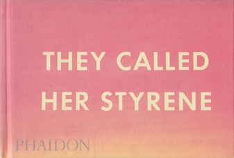 Ed Ruscha. They called her Styrene