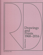 Drawings and Prints 1968 - 2016