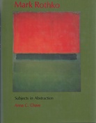 Anna C. Chave: Mark Rothko. Subjects in Abstraction