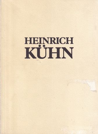 Eine Ausstellung von hundert Photographien von/ An Exhibition of One hundret Photographies by HEINRICH KÜHN