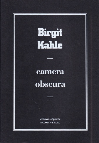 Birgit Kahle. camera obscura. edition separee # 12