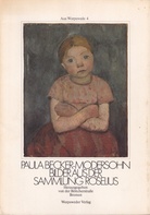 PAULA BECKER-MODERSOHN. BILDER AUS DER SAMMLUNG ROSELIUS