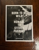 BORN TO BE WILD. HOMAGE TO STEVEN PARRINO